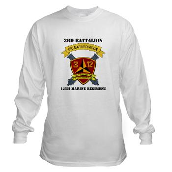 3B12M - A01 - 03 - 3rd Battalion 12th Marines with Text - Long Sleeve T-Shirt - Click Image to Close